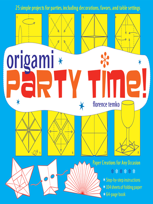 Title details for Origami Party Time! Ebook by Florence Temko - Available
